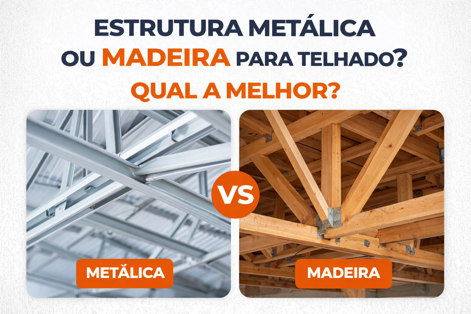 Estrutura Metálica ou Madeira para Telhado